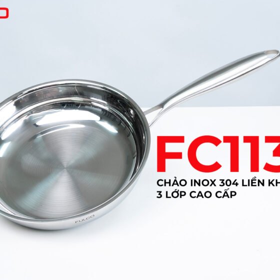 FC113 | CHẢO INOX 304 LIỀN KHỐI 3 LỚP CAO CẤP